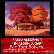 PABLO ALBORNO Y EN ALGÚN LUGAR - Por Toni Roberto - Domingo, 09 de Enero de 2022